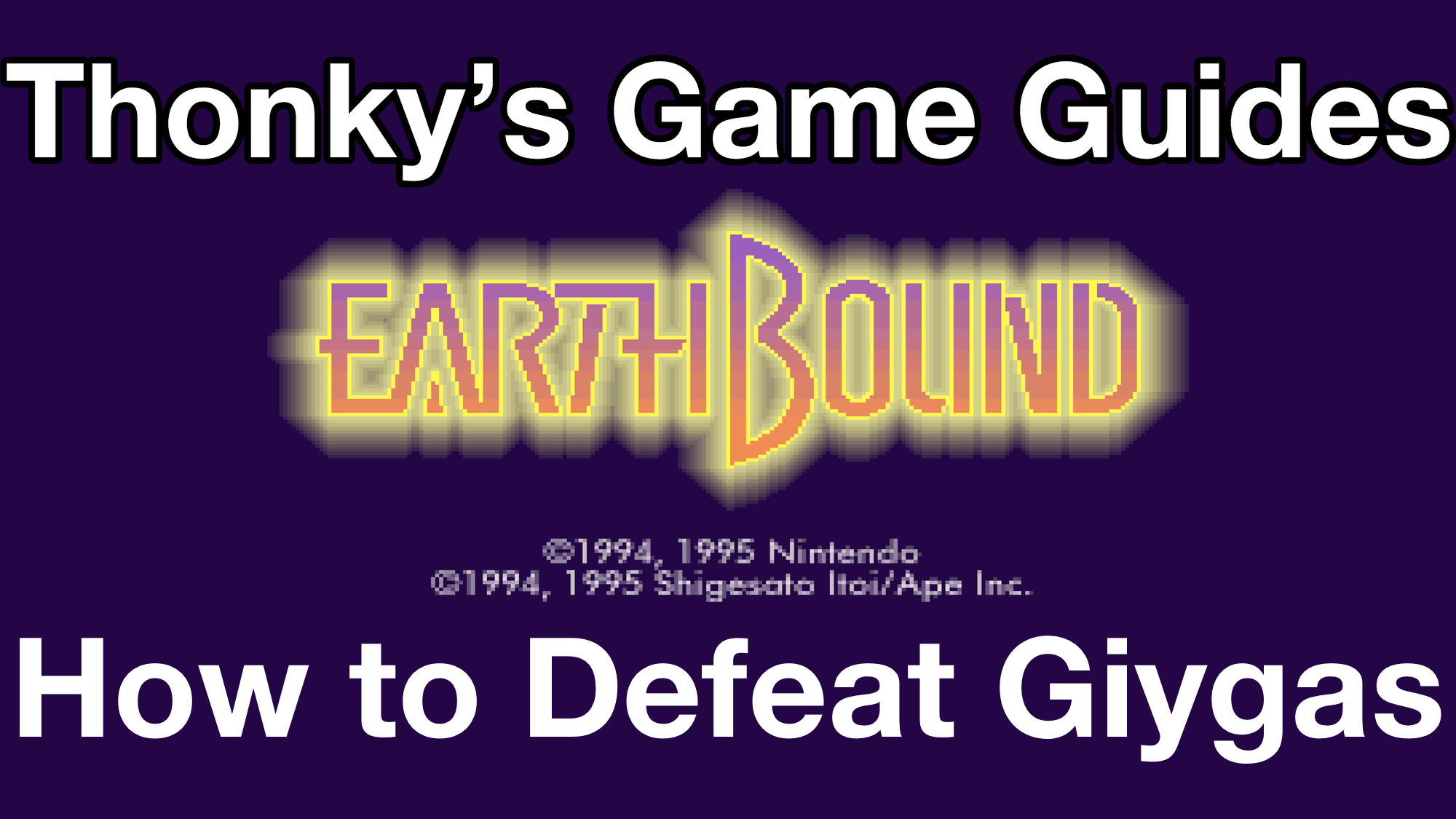 How to defeat Giygas, the final boss of EarthBound, and restore peace and happiness to the universe.