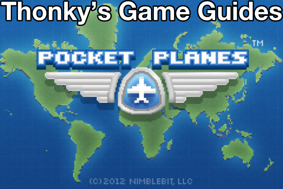 Thonky's Game Guides: Pocket Planes