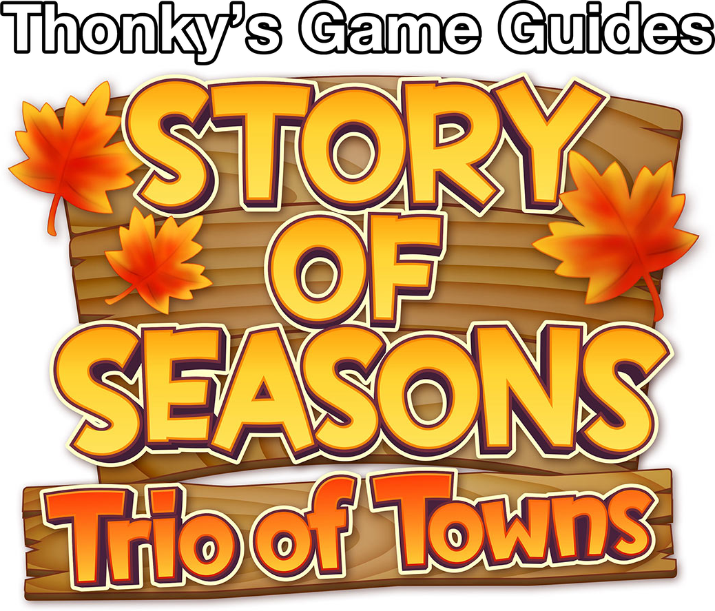 Thonky's Game Guide: Story of Seasons: Trio of Towns