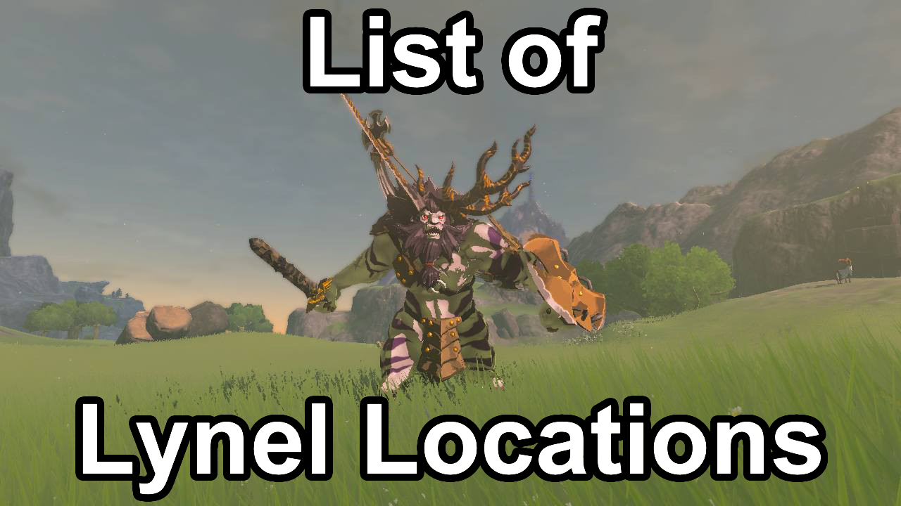 A list of the locations in The Legend of Zelda: Tears of the Kingdom where you can battle Lynels.